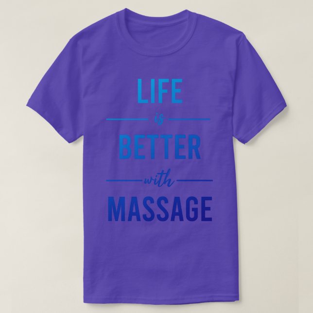 Life Is Better With Massage 12 T-Shirt (Design Front)