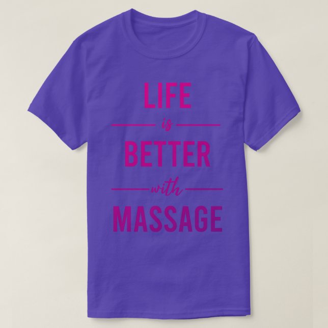 Life Is Better With Massage 13 T-Shirt (Design Front)