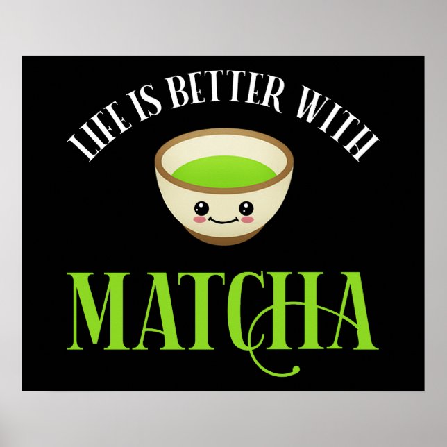 Life Is Better With Matcha Poster (Front)