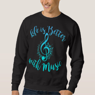 Life Is Better With Music Notes Teen Girl Women Mu Sweatshirt