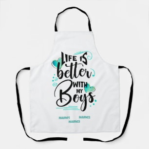 Life is Better With My Boys Apron