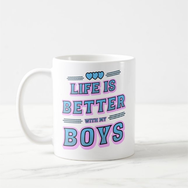 Life is Better With My Boys Funny Mum Saying Coffee Mug (Left)