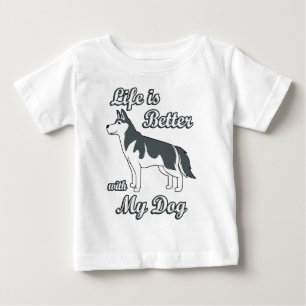 Life is Better With My Dog Baby T-Shirt