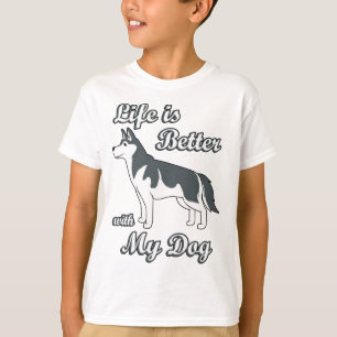 Life is Better with My Dog Cute Siberian Husky Dog T-Shirt