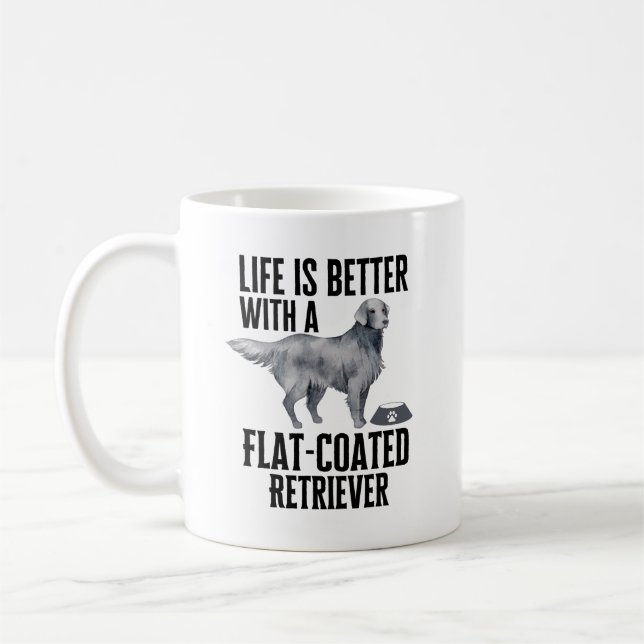 Life Is Better With My Flat-Coated Retriever Dog  Coffee Mug (Left)