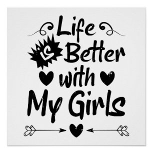 Life is Better with My Girls Poster