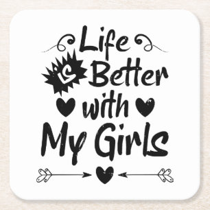 Life is Better with My Girls Square Paper Coaster