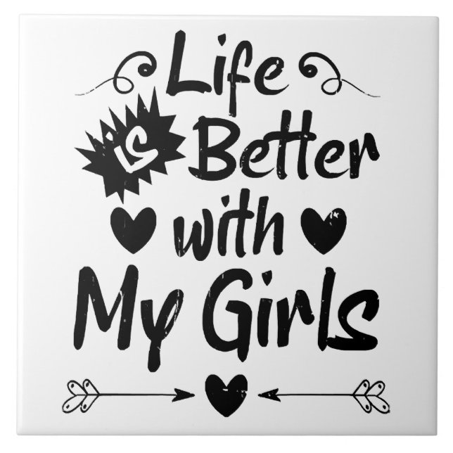 Life is Better with My Girls Tile (Front)