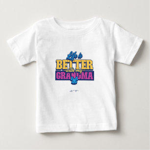 life is better with my grandma baby T-Shirt