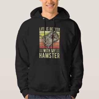 Life Is Better With My Hamster Love My Hammy Hoodie