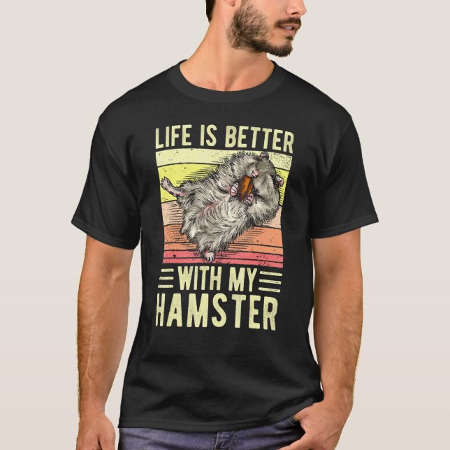 Life Is Better With My Hamster Love My Hammy T-Shirt (Front)