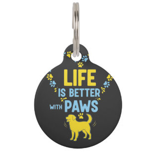 Life is Better with Paws Pet Tag