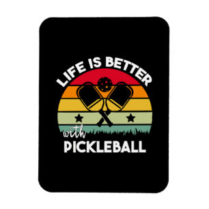 Life is Better with Pickleball Magnet
