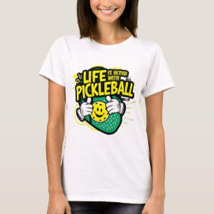 Life is better with pickleball T-Shirt