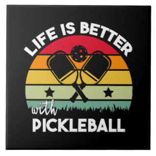 Life is Better with Pickleball Tile