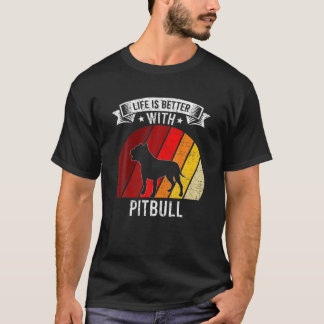 Life Is Better With Pitbull Dog Lovers T-Shirt