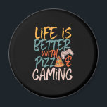 Life is Better With Pizza and Gaming Funny Gamer Magnet<br><div class="desc">Life is Better With Pizza and Gaming. Funny and humourous design for gamer, gaming geeks and nerds. This cool and awesome merchandise is great for those who love playing video games and eating pizza. Perfect to celebrate National Video Games Day while eating pizza on the couch. Great Christmas gift and...</div>