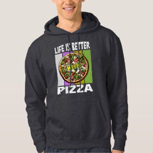 life is better with pizza hoodie
