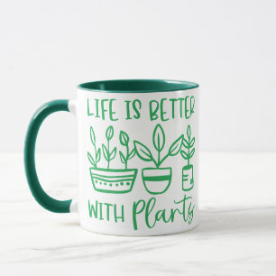 LIFE IS BETTER WITH PLANTS MUG