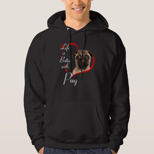 Life Is Better With Pug Hoodie (Front)