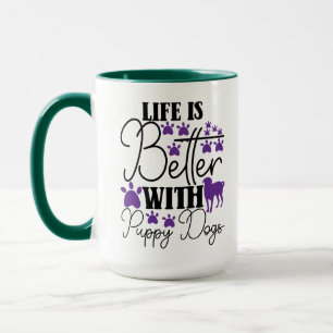 Life Is Better With Puppy Dogs Cute Dog Lover Mug