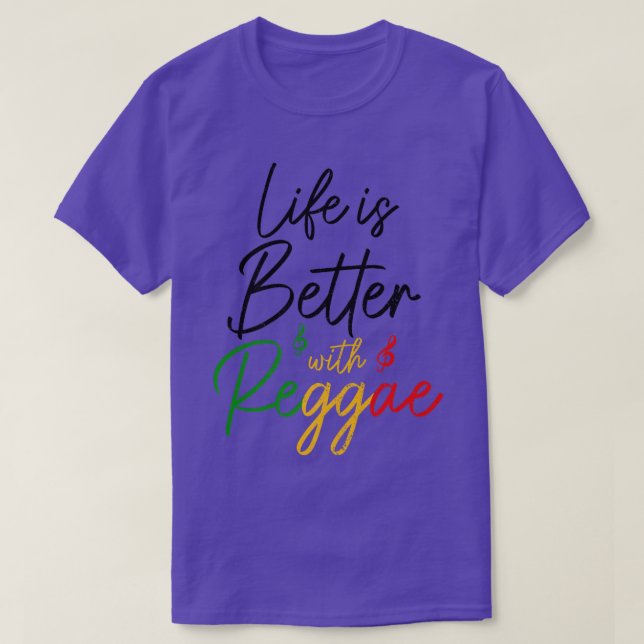 Life Is Better With Reggae Music Rasta Rastafari J T-Shirt (Design Front)