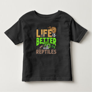 Life Is Better With Reptiles Gecko Chameleon Snake Toddler T-Shirt