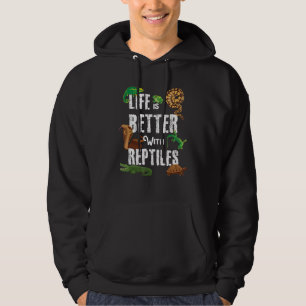 Life Is Better With Reptiles Lizard Reptile Pet Lo Hoodie