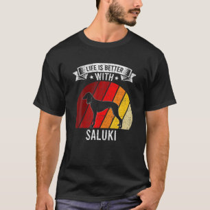 Life Is Better With Saluki Dog Lovers T-Shirt