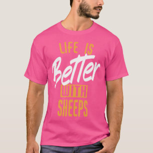 Life Is Better With Sheeps T-Shirt
