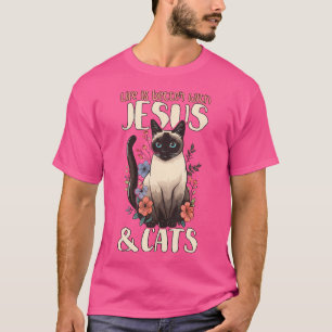 Life Is Better With Siamese Cats Jesus T-Shirt