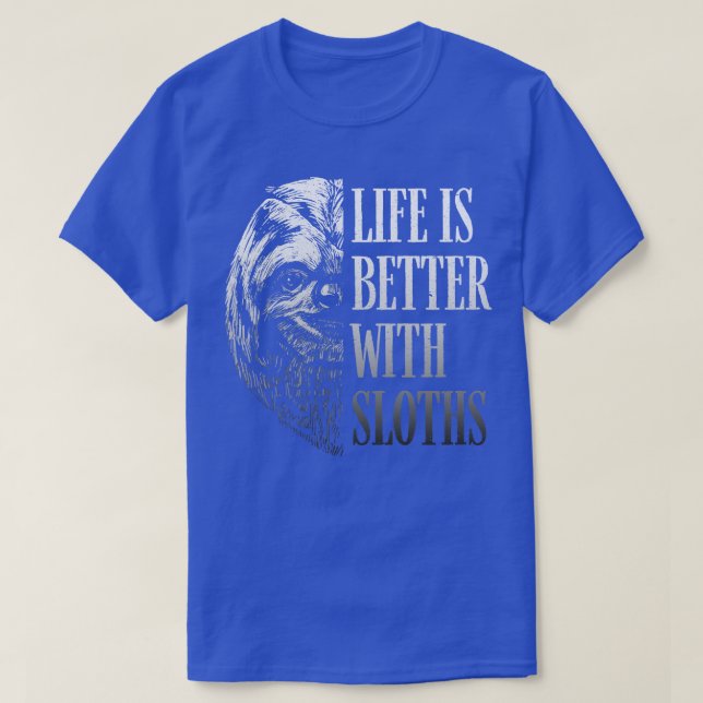 Life Is Better With Sloths T-Shirt (Design Front)