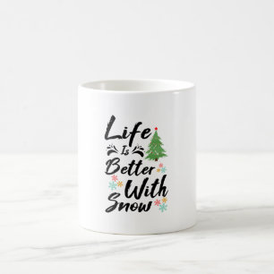 Life Is Better With Snow Coffee Mug