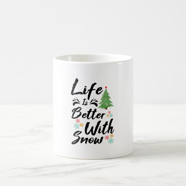 Life Is Better With Snow Coffee Mug (Center)