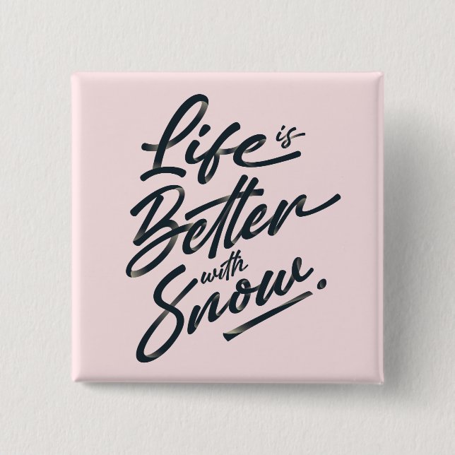 Life Is Better With Snow Winter Holiday 15 Cm Square Badge (Front)