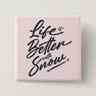 Life Is Better With Snow Winter Holiday 15 Cm Square Badge