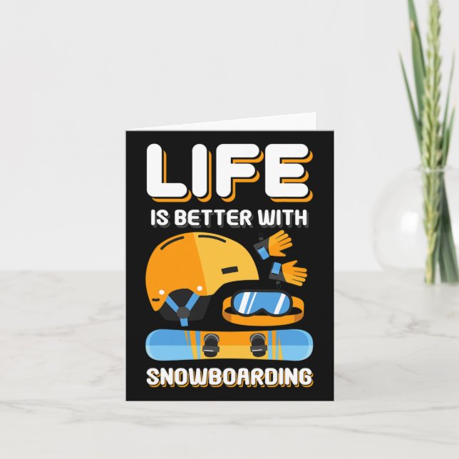 Life Is Better With Snowboarding Gift Funny Snowbo Card (Front)