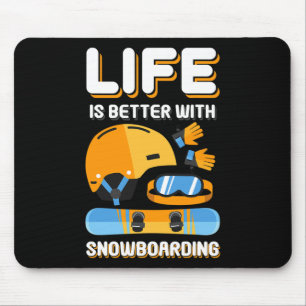 Life Is Better With Snowboarding Gift Funny Snowbo Mouse Mat