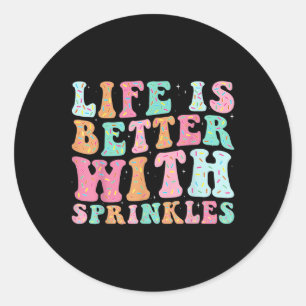 Life Is Better With Sprinkles Classic Round Sticker