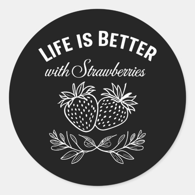 Life Is Better With Strawberries Classic Round Sticker (Front)