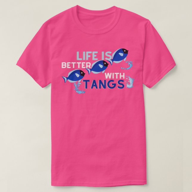 Life Is Better With Tangs Ok Yah Life Is Better Wi T-Shirt (Design Front)