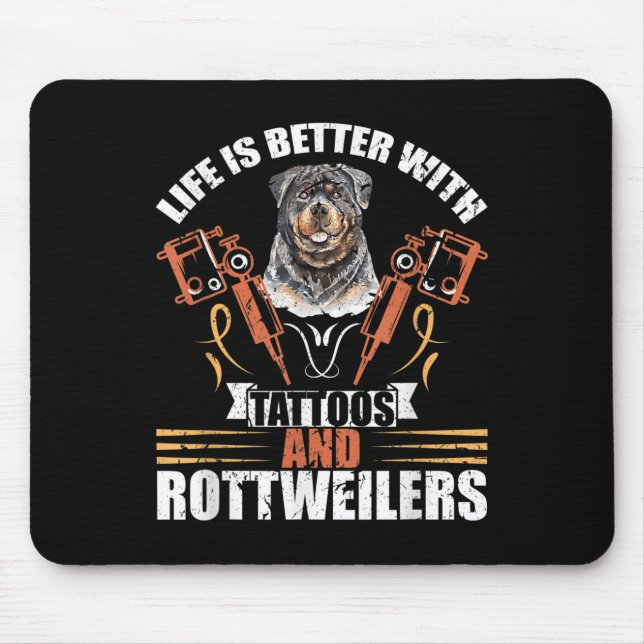 Life Is Better With Tattoos And Rottweilers Dog Mo Mouse Mat (Front)