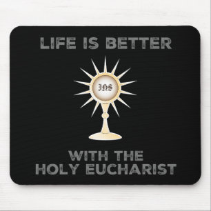 Life is Better with the Holy Eucharist Mouse Mat
