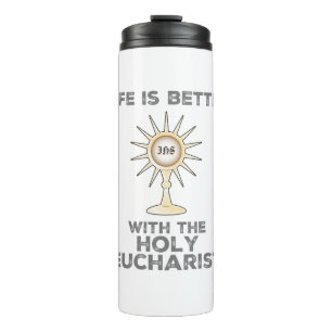 Life is Better with the Holy Eucharist Thermal Tumbler