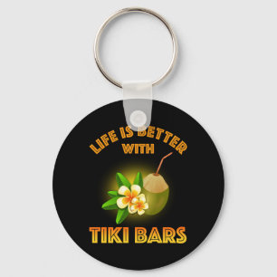 Life Is Better With Tiki Bars Key Ring