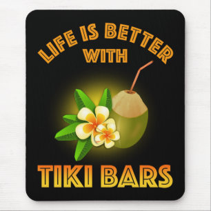 Life Is Better With Tiki Bars Mouse Mat