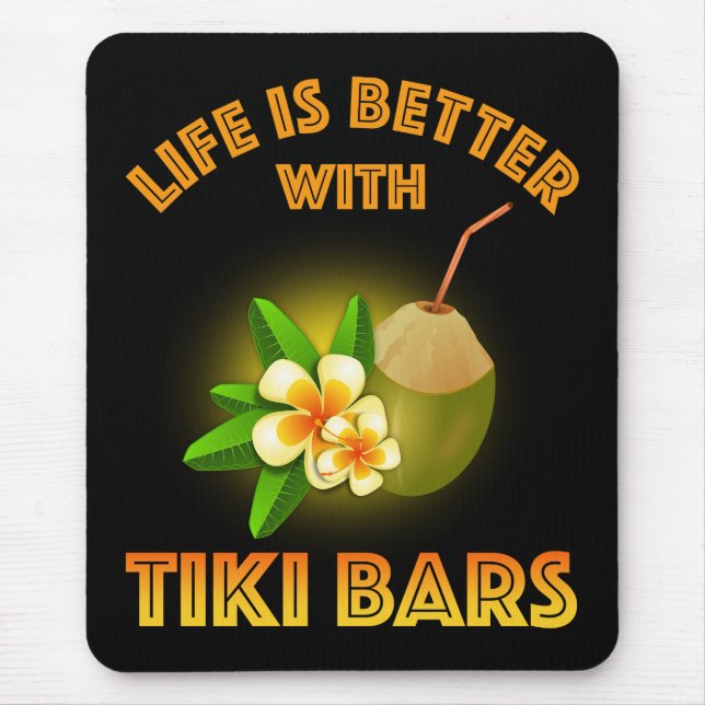 Life Is Better With Tiki Bars Mouse Mat (Front)