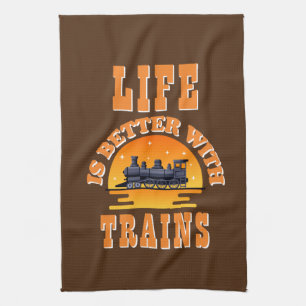 Life is better with Trains - great steam engine Tea Towel
