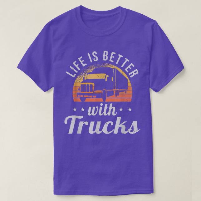 Life Is Better With Trucks Truck Driver Transporte T-Shirt (Design Front)
