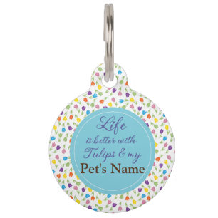 Life is better with Tulips 3 - Customise Pet Name Tag